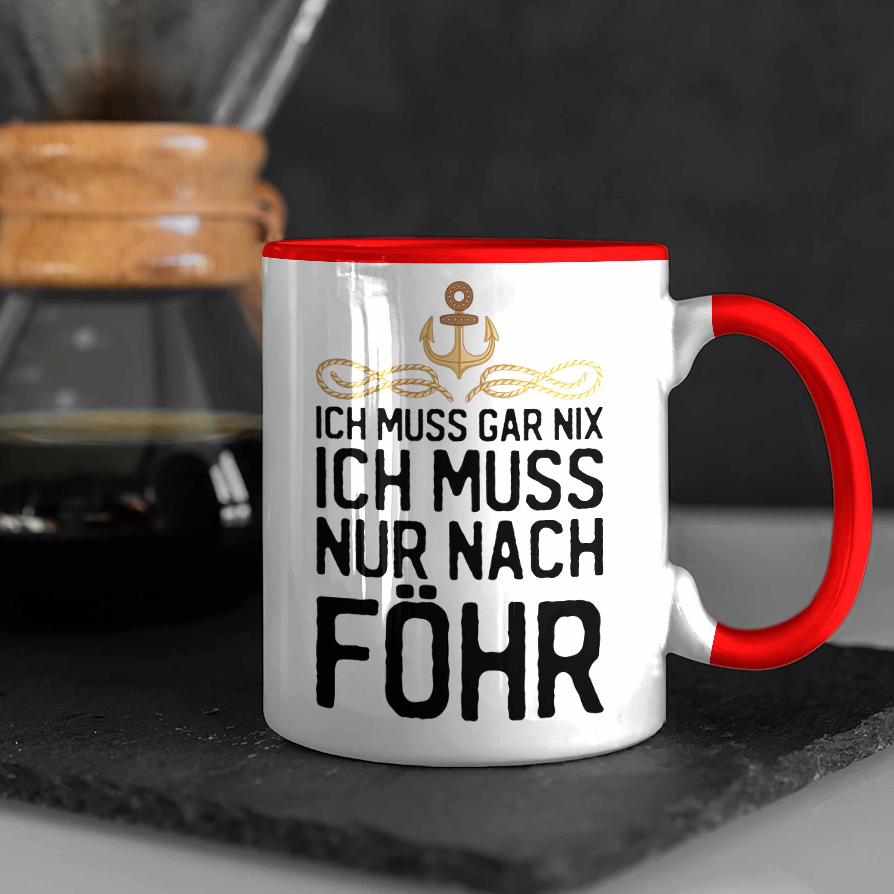 Trendation Tasse Trendation Kaffeetasse Gar Geschenkiee Nur Föhr Insel Ich Föhr Muss Ich Nix Muss - Tasse Rot Nach Geschenk