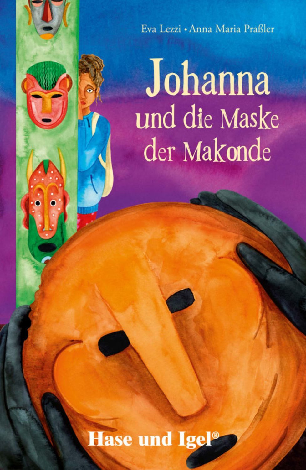 Johanna und die Maske der Makonde / Eva Lezzi, Anna Maria Prassler