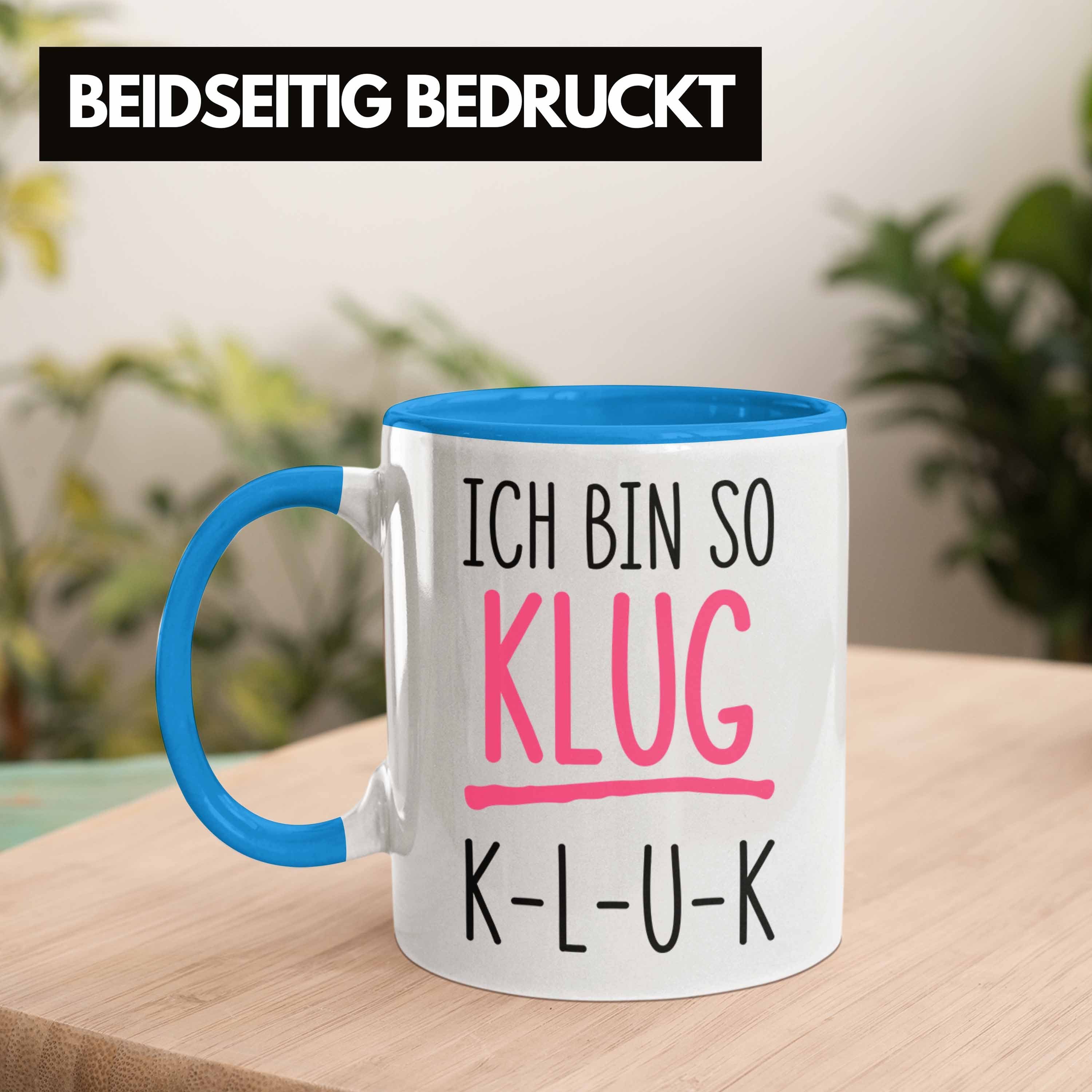 KLUK Trendation Arbeitskollegin Klug Bürotasse Blau Lustig Sprüche Spruch Lustige Kaffeetasse mit Tasse Trendation - Ich Bin Tasse So