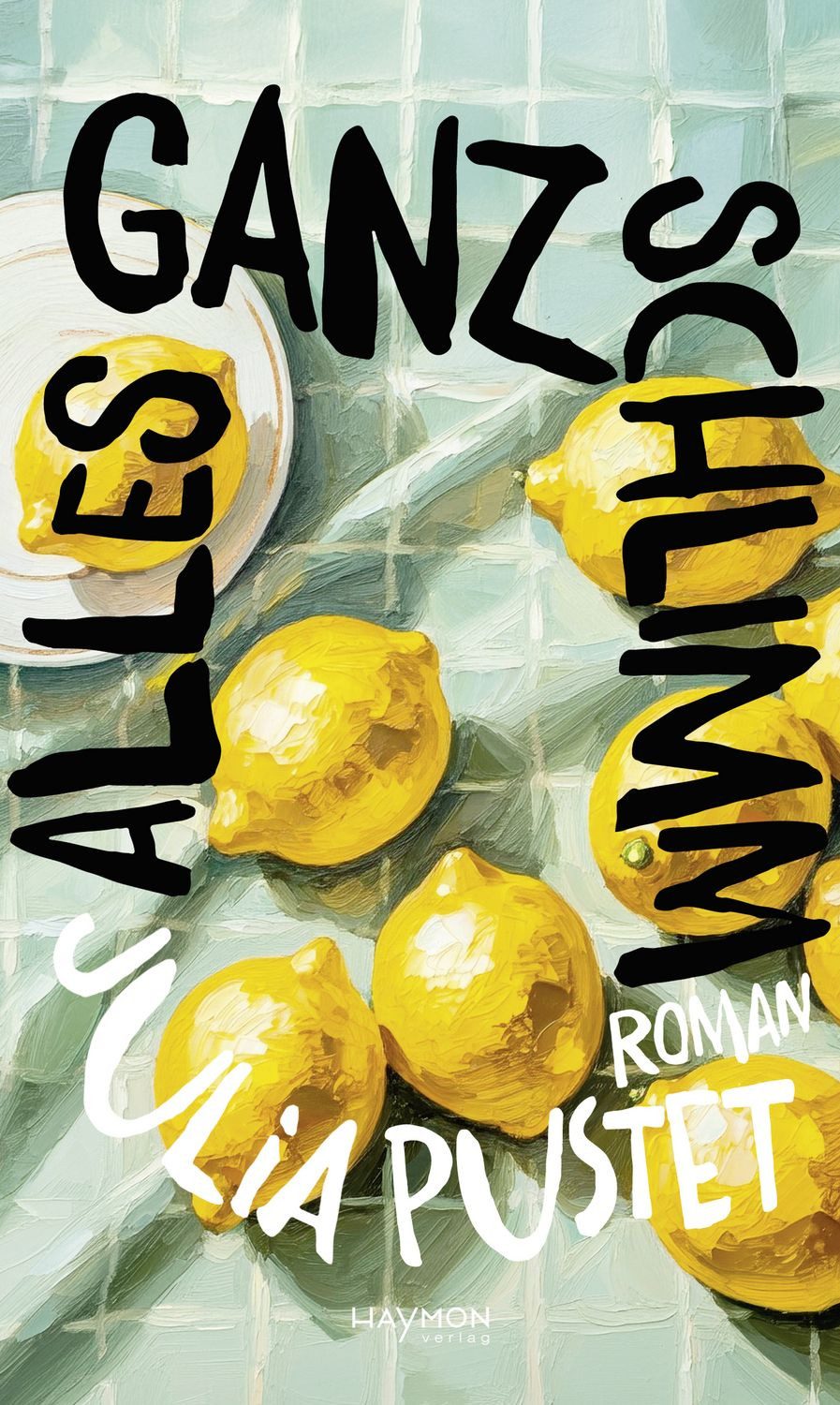Alles ganz schlimm / Julia Pustet