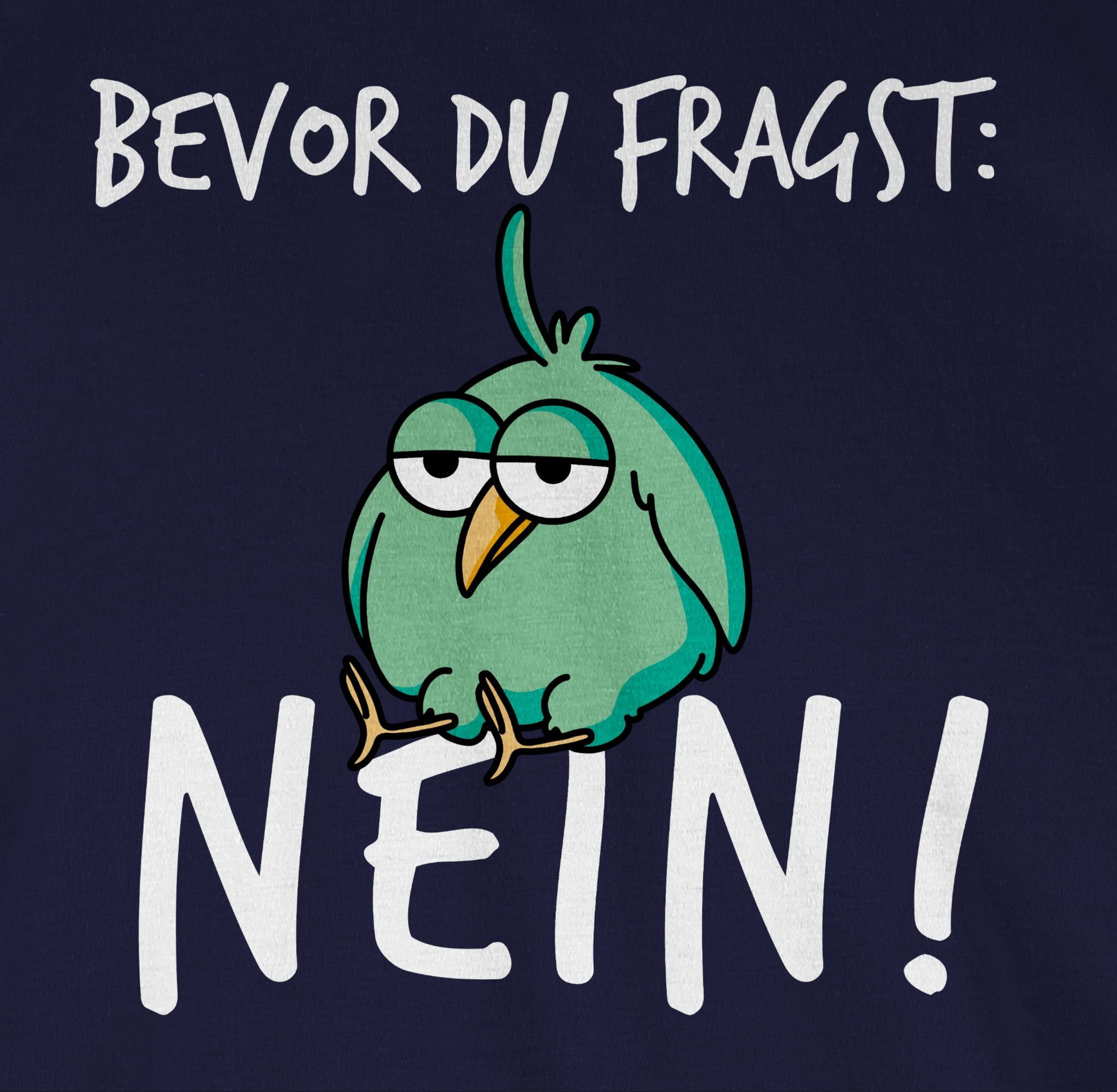 Shirtracer Rundhalsshirt Bevor du fragst Nein Sprüche Statement mit Spruch günstig online kaufen