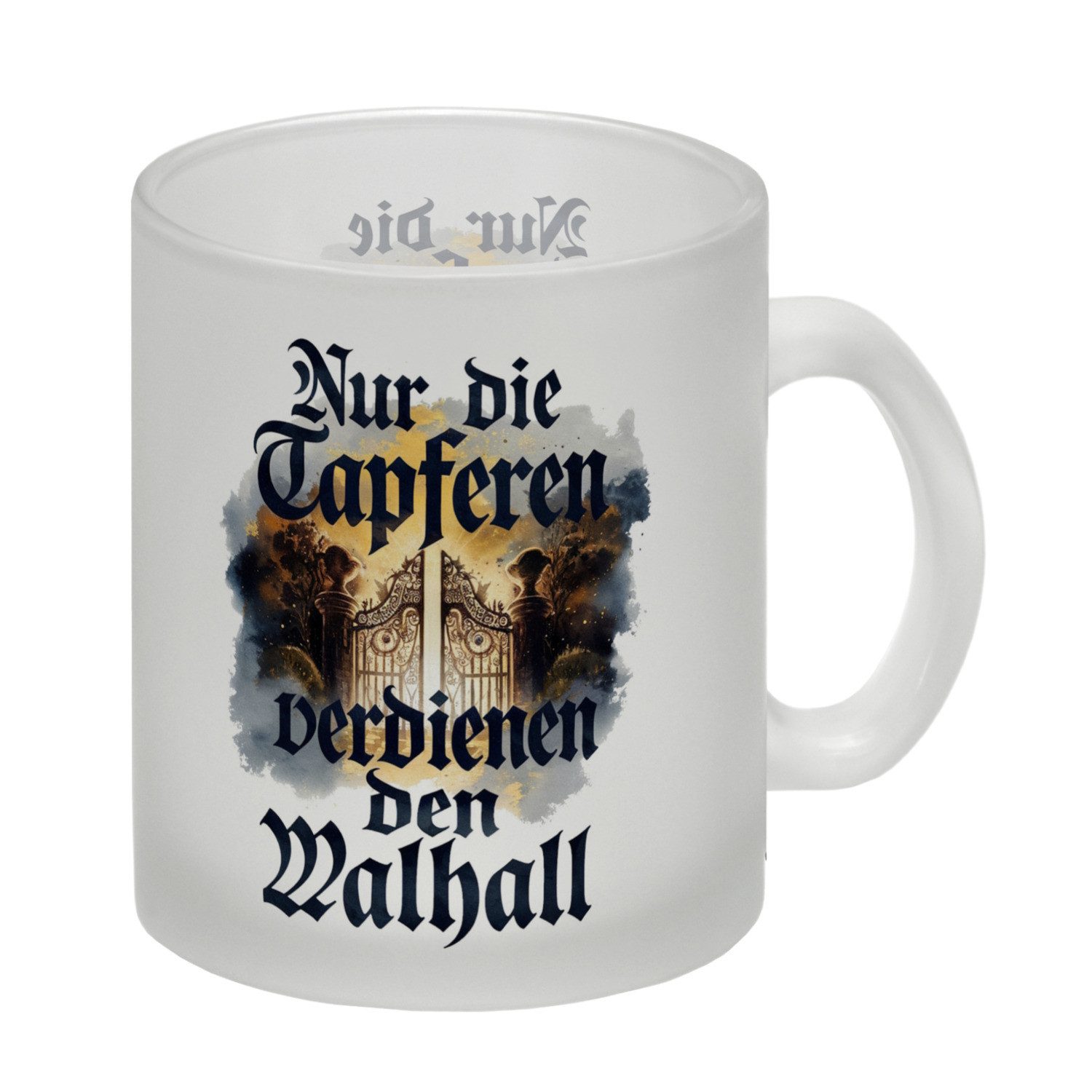 Tasse Nur die Tapferen verdienen den Walhall Glas Tasse