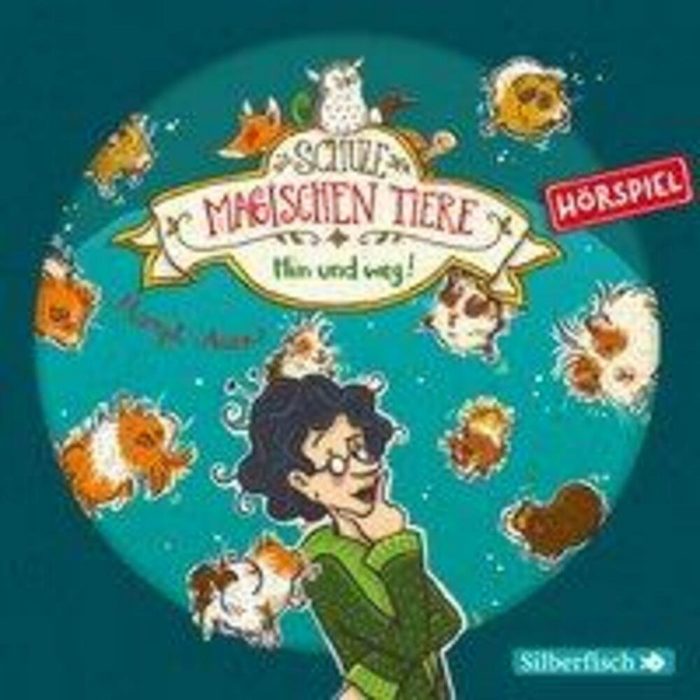 Silberfisch Verlag Hörspiel Die Schule der magischen Tiere - Hörspiele 10: Hin und weg! Das...