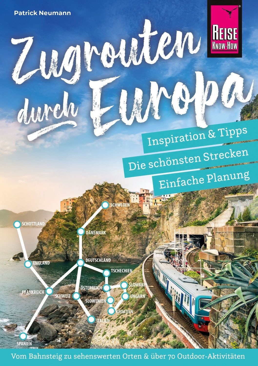 Reise Know-How Zugrouten durch Europa – Planung, Tipps und Inspiration / Patrick Neumann