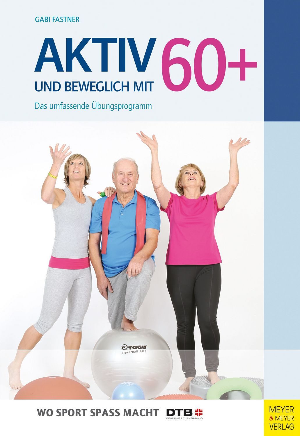 Aktiv und beweglich mit 60+ / Gabi Fastner
