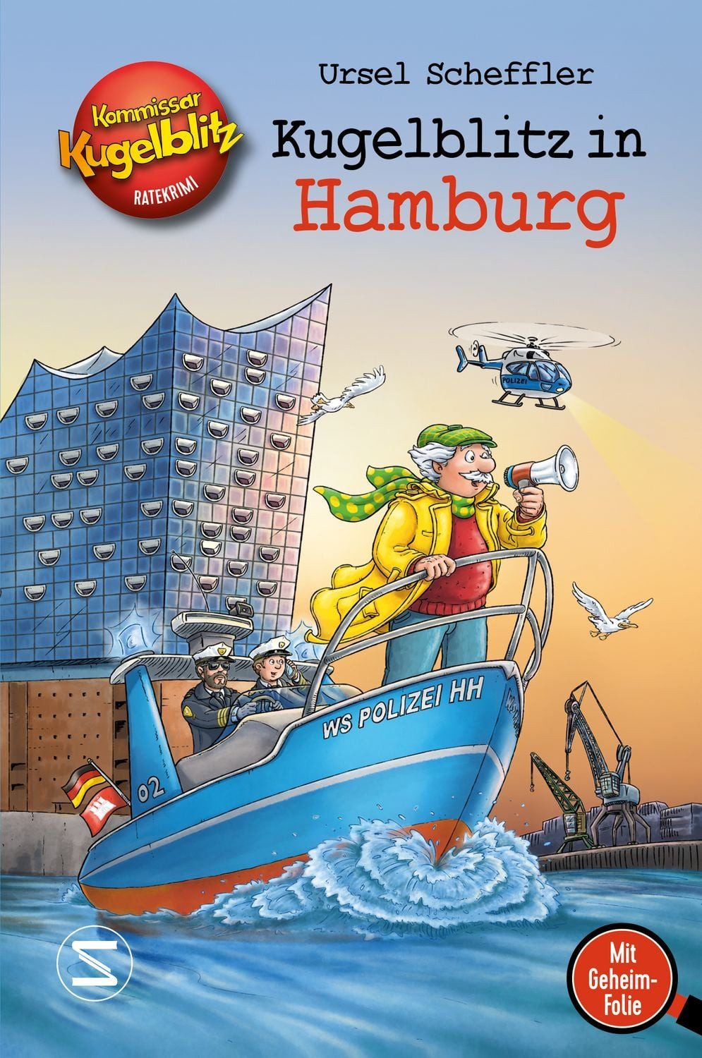 Kommissar Kugelblitz - Kugelblitz in Hamburg / Ursel Scheffler, Der Klassiker der Ratekrimis zum Miträtseln für Kinder ab 8 Jahren, Mit Geheimfolie!