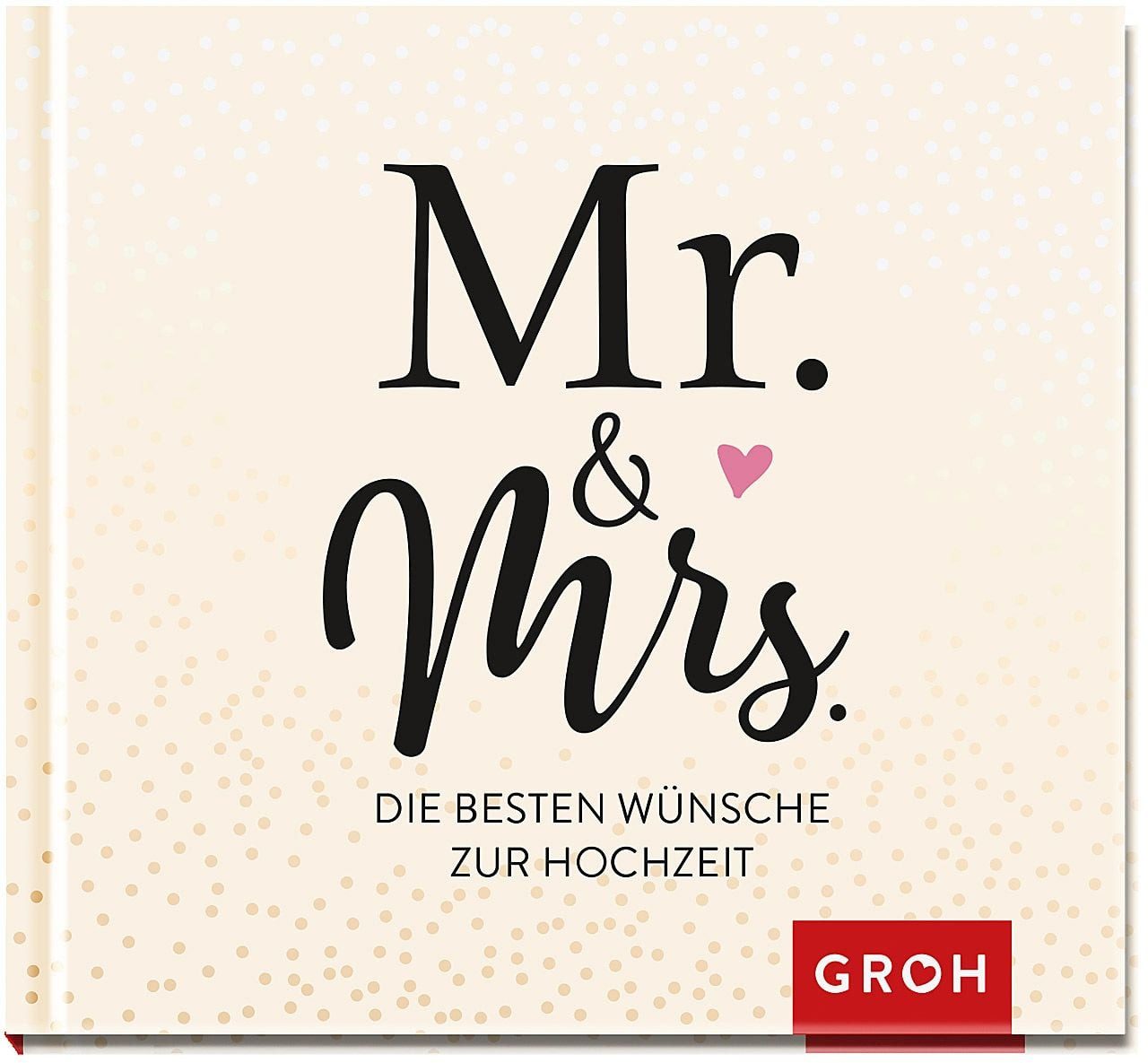 Belletristik Mr. & Mrs. Die besten Wünsche zur Hochzeit, Liebevolles Geschenkbuch diverse
