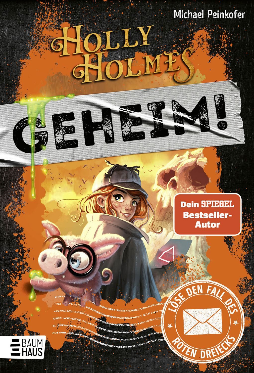 Holly Holmes: Löse den Fall des roten Dreiecks / Michael Peinkofer, Eine aufregende Krimi-Geschichte ab 9 mit vielen kniffligen Rätseln