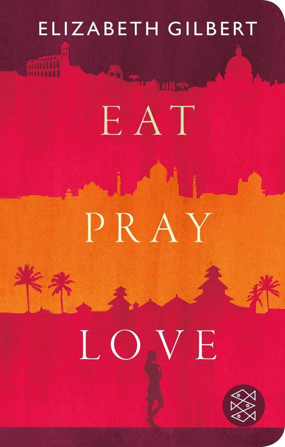 Eat, Pray, Love / Elizabeth Gilbert