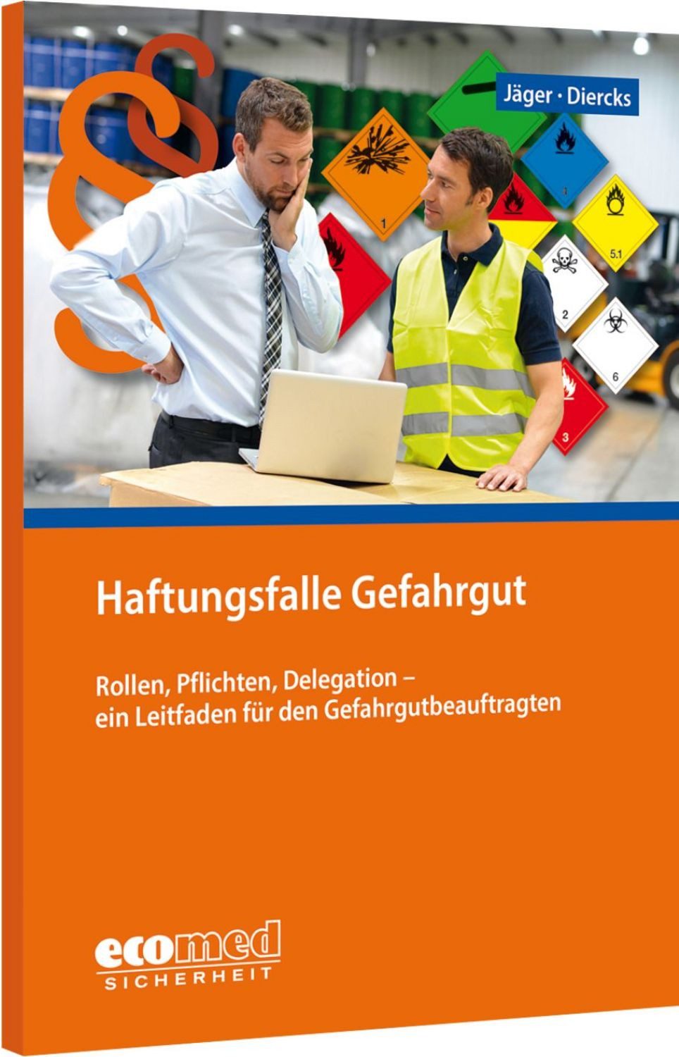 Haftungsfalle Gefahrgut / Bernhard Jäger, Matthias Diercks