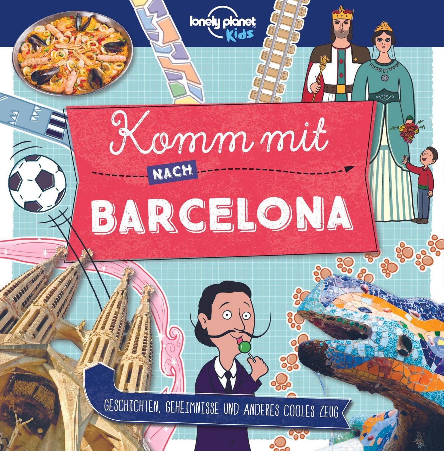 Lonely Planet Kinderreiseführer Komm mit nach Barcelona / Lonely Planet Deutschland