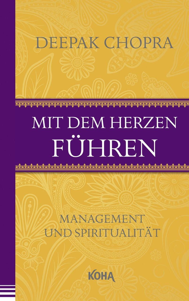 Ratgeber Mit dem Herzen führen Management und Spiritualität Deepak Chopra