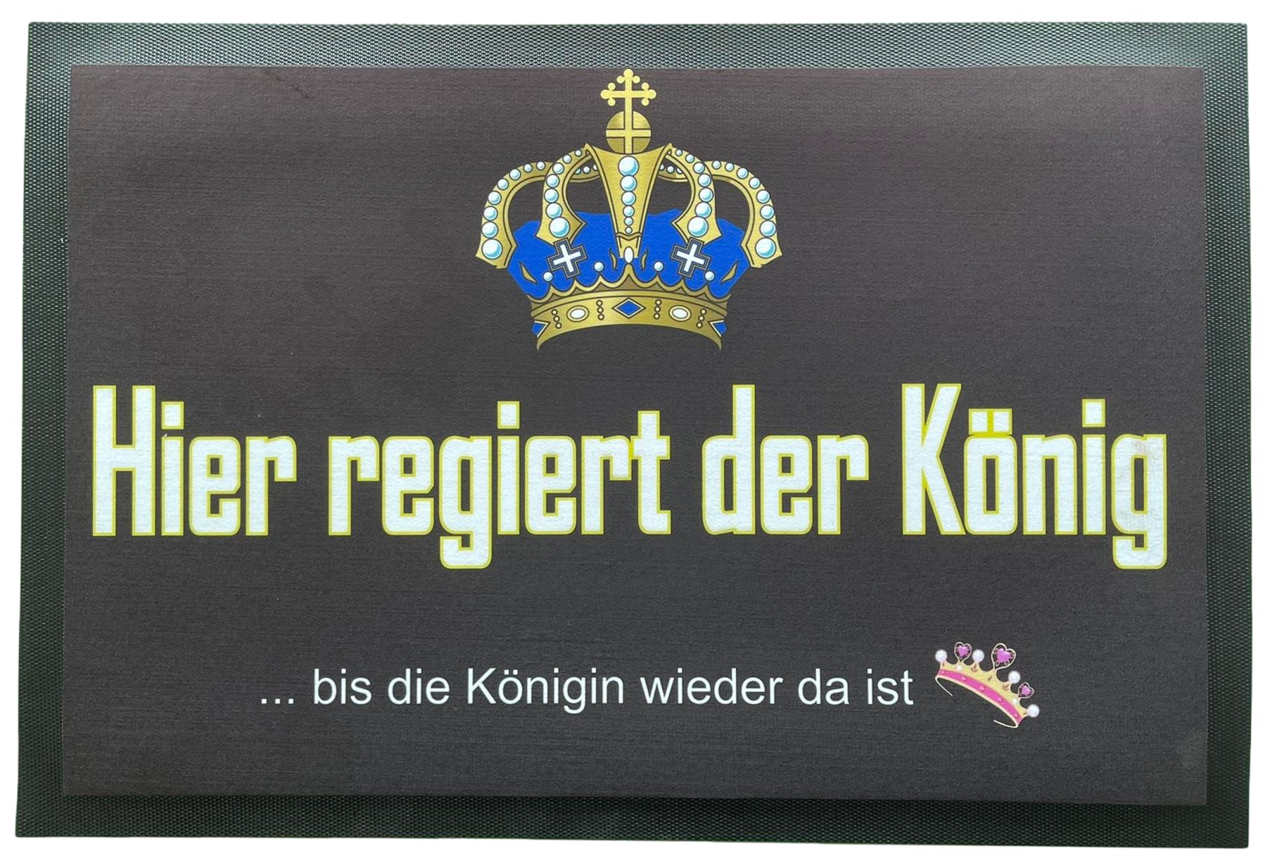 Fußmatte Schmutzfangmatte rutschfest Hier regiert König F029, Ladreas