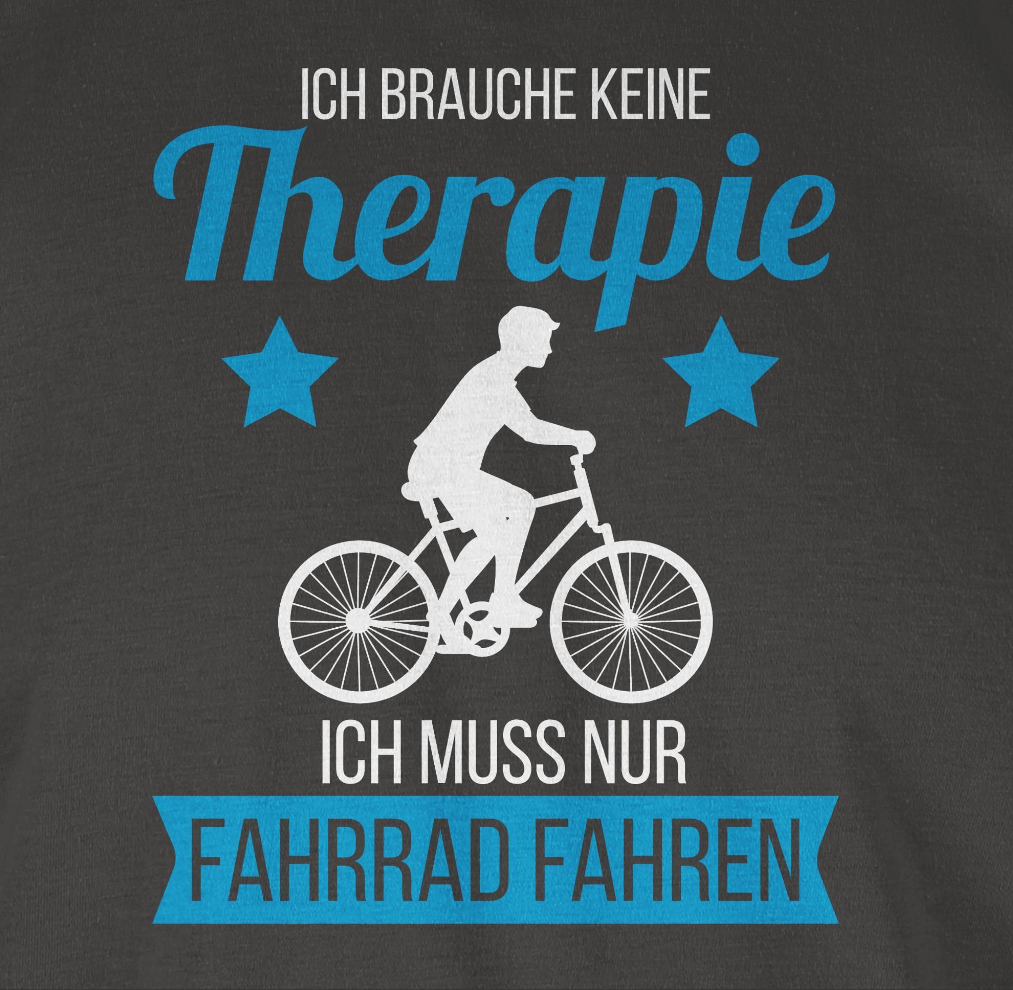 Shirtracer T-Shirt Ich weiß ich nur Fahrrad muss fahren 02 keine Dunkelgrau brauche Bekleidung Fahrrad Therapie Radsport