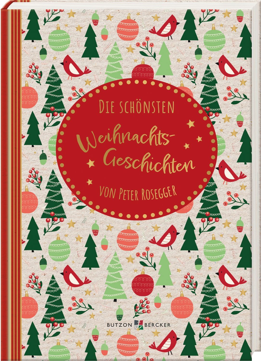Die schönsten Weihnachtsgeschichten / Peter Rosegger