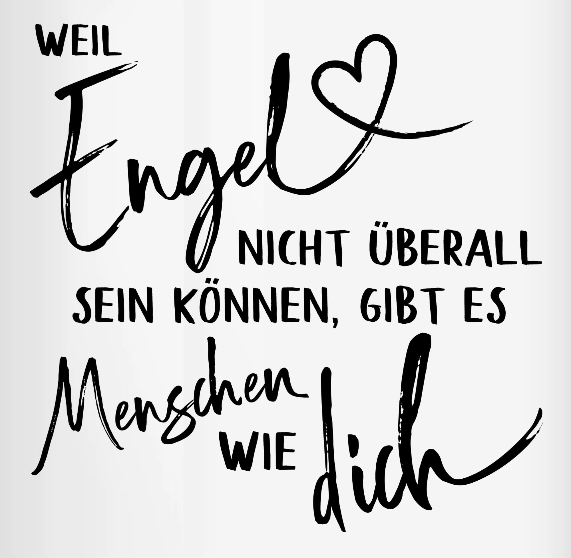 Shirtracer Tasse Weil Engel nicht überall sein können gibt es Menschen