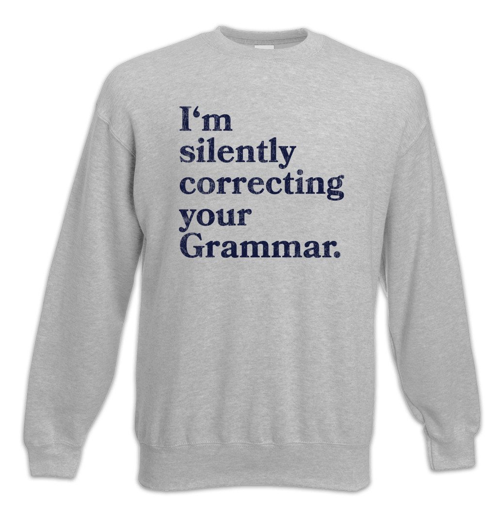 Sweatshirt I'm Silently Correcting Your Grammar Sweatshirt Lehrer Fun Teacher