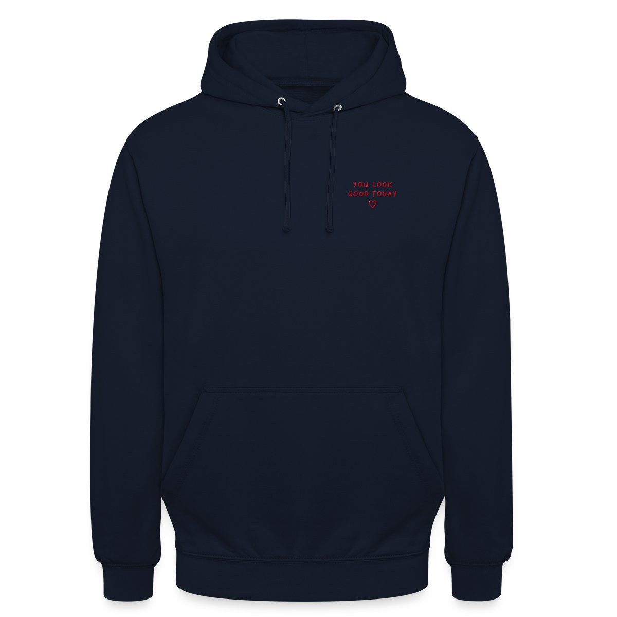 Hoodie You Look Good Today Positiver Spruch Mit Herz Unisex Hoodie