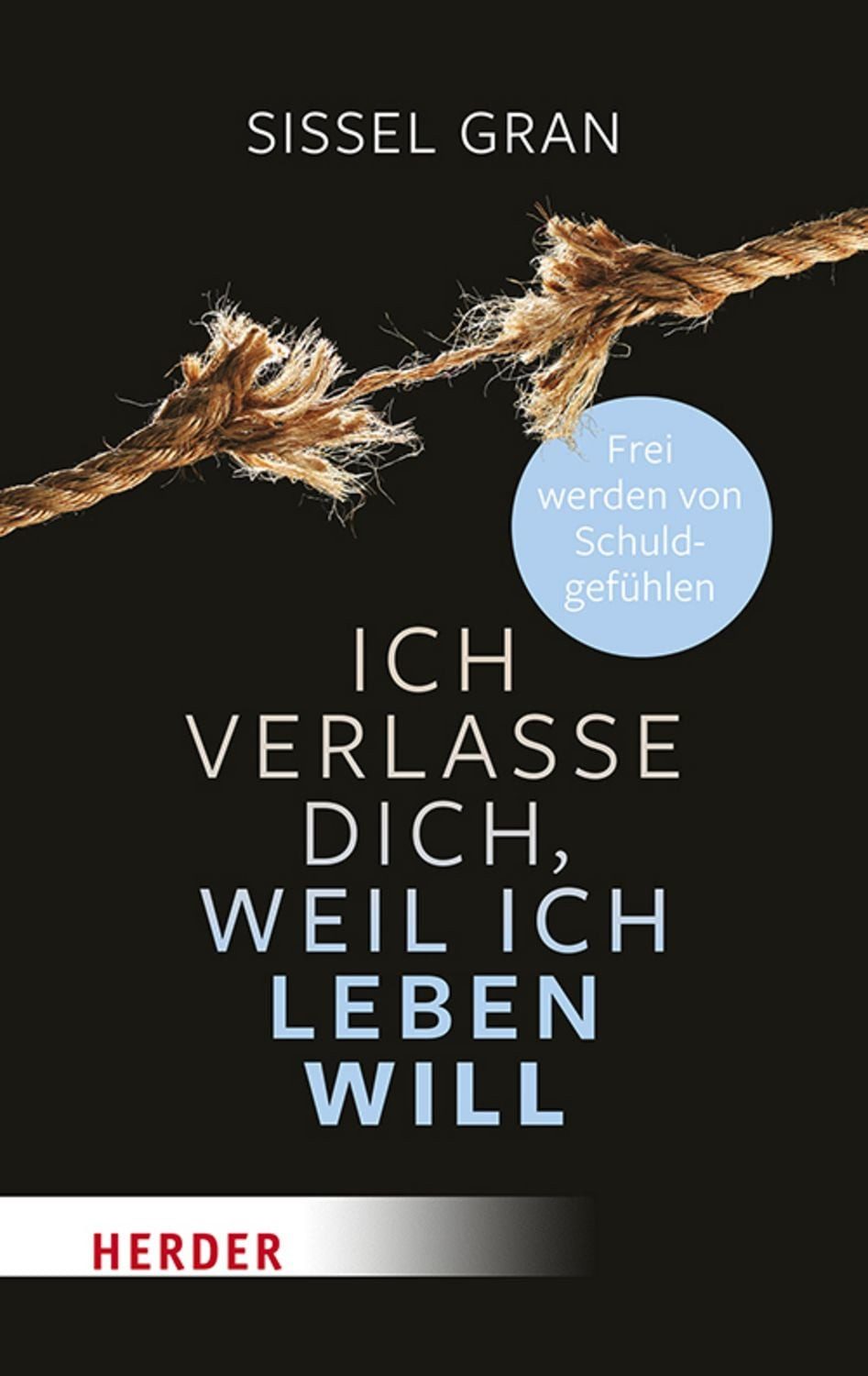 Ich verlasse dich, weil ich leben will / Sissel Gran