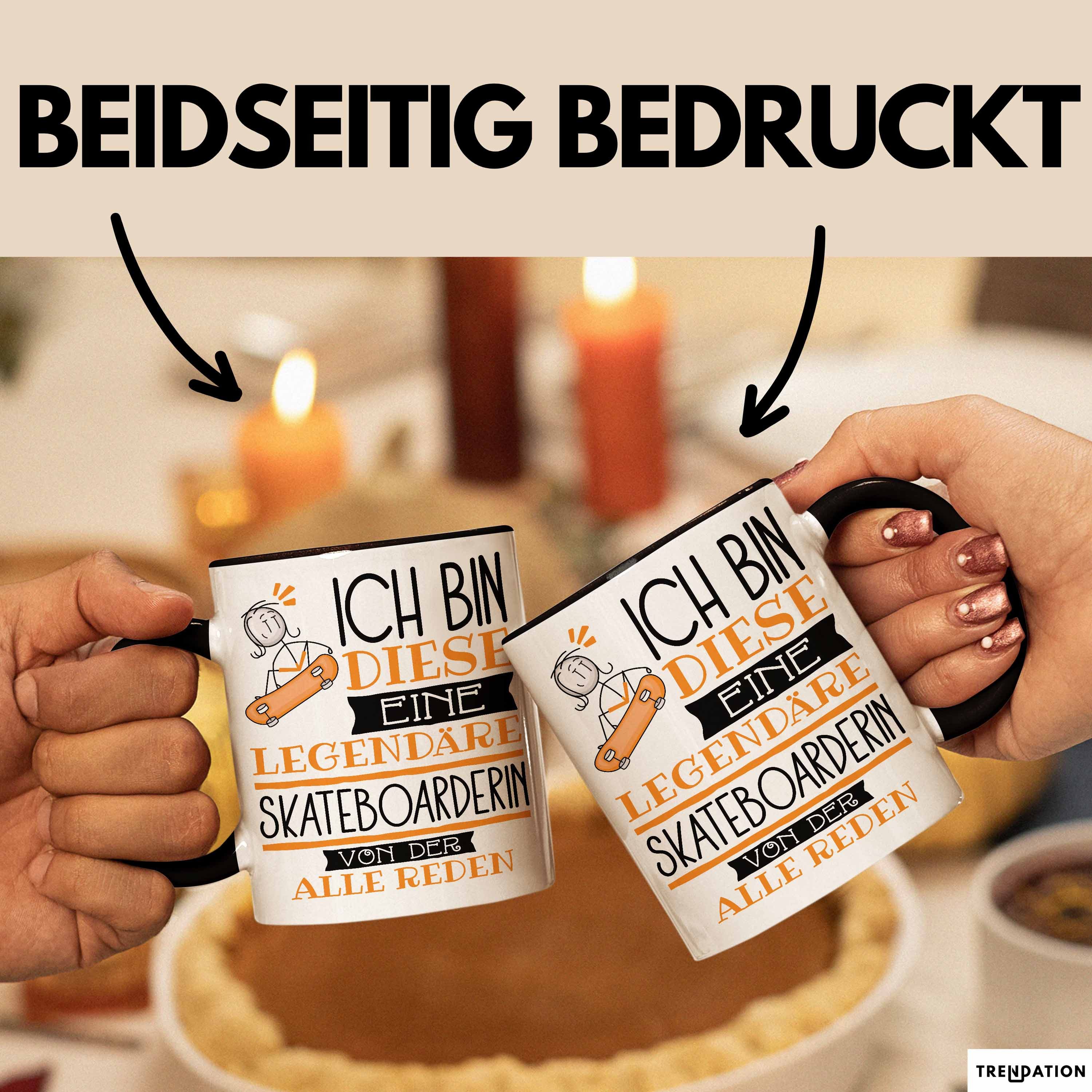 Trendation Tasse Skateboarderin Tasse Geschenk Ich Bin Diese Eine Legendäre Skateboar