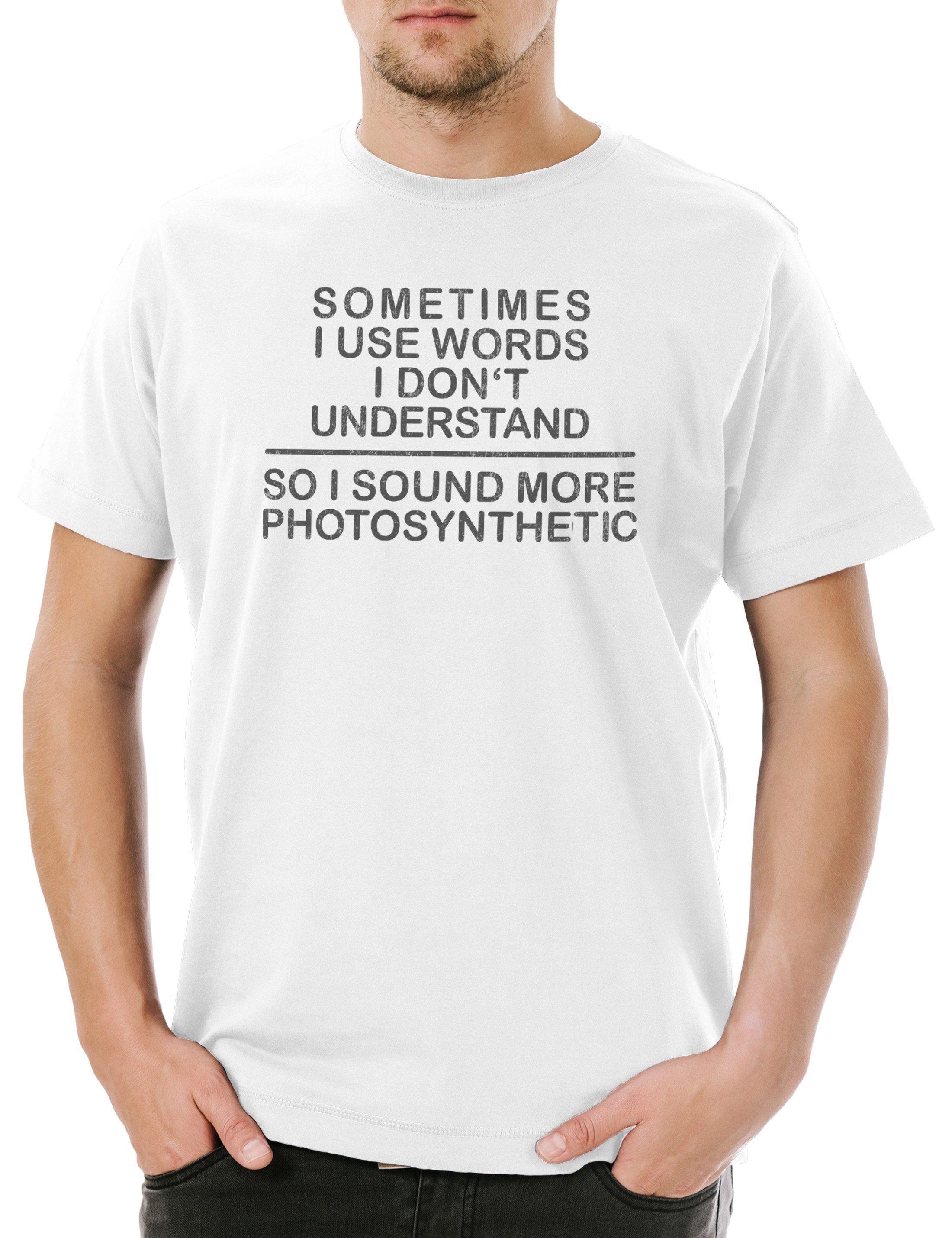 Print-Shirt Sometimes I Use Words I Don't Understand Herren T-Shirt Fun Geek Nerd