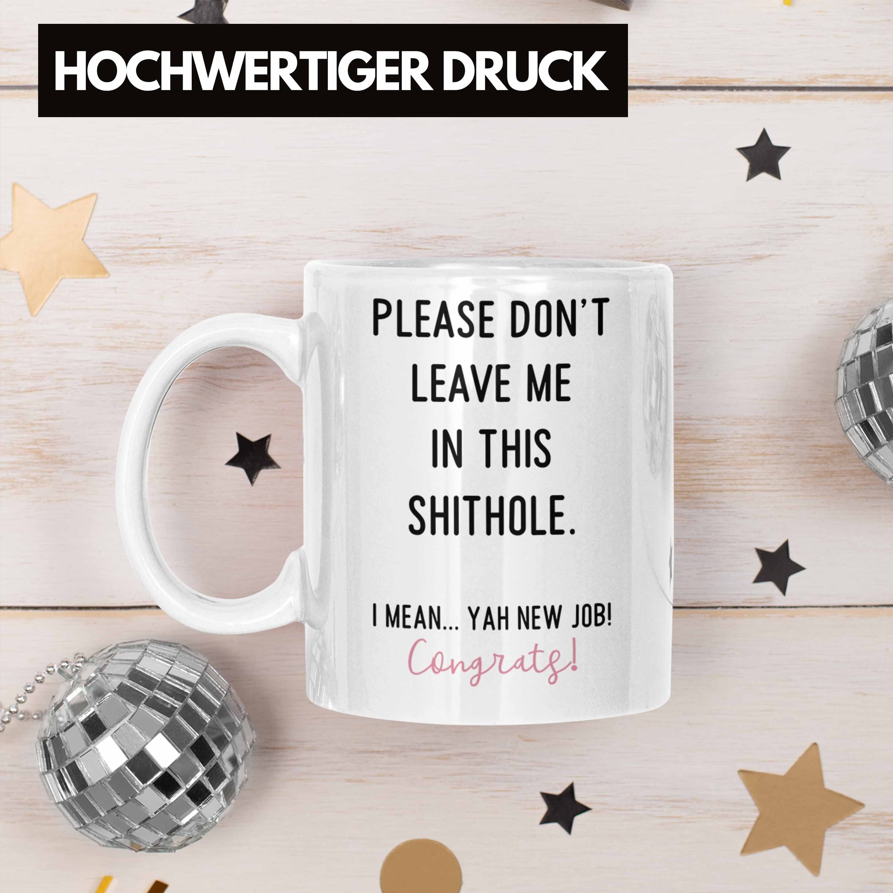 Trendation Don't Weiss Please Leave Kollegin Me - Abschiedsgeschenk Tasse Job Jobwechsel Tasse Trendation Neuer Geschenkidee