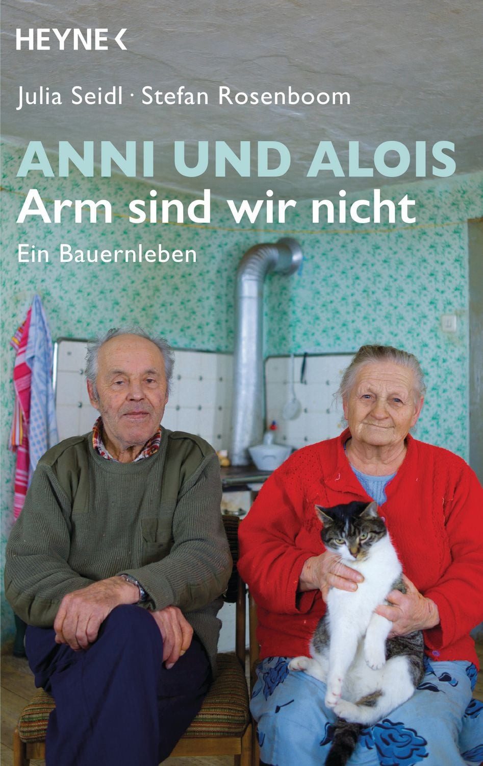 Anni und Alois - Arm sind wir nicht / Julia Seidl, Stefan Rosenboom