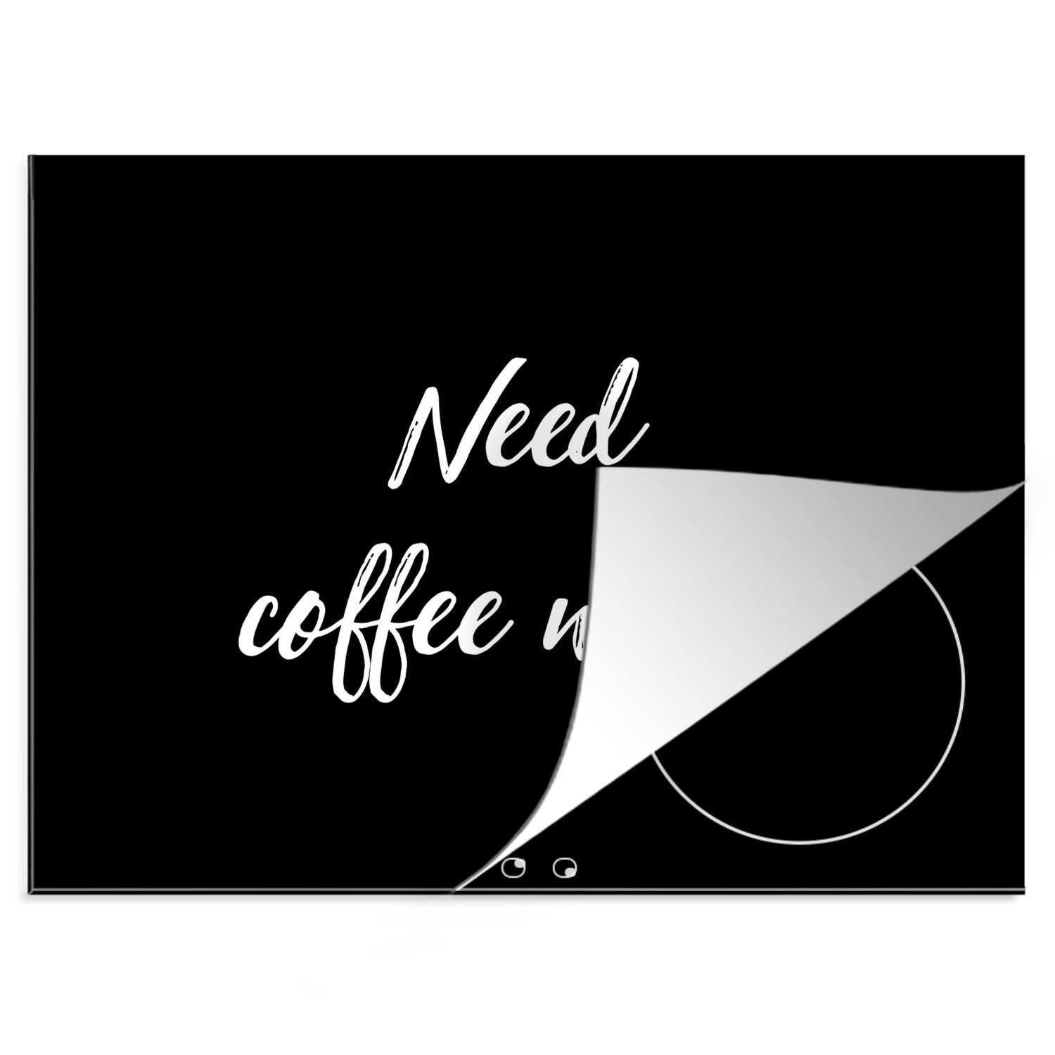 Kaffee (1 MuchoWow Vinyl, Zitate tlg), brauche Sprichwörter, Ich 60x52 Arbeitsfläche - cm, Mobile Kaffee Ceranfeldabdeckung Herdblende-/Abdeckplatte - - nutzbar, jetzt