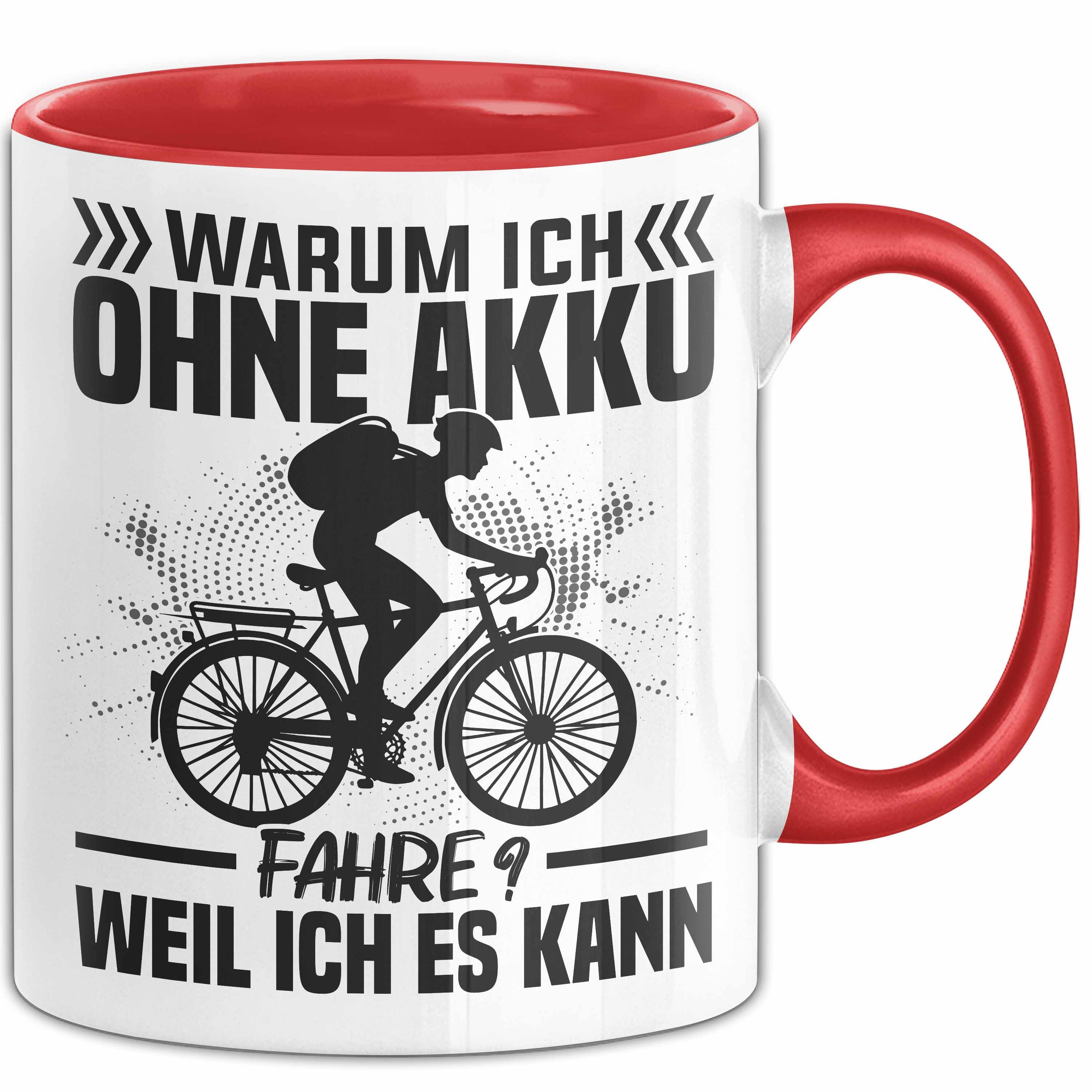 Trendation Tasse Fahrradfahrer Tasse Geschenk Warum Ich Ohne Akku Fahre Weil Ich Es Kan, Keramik
