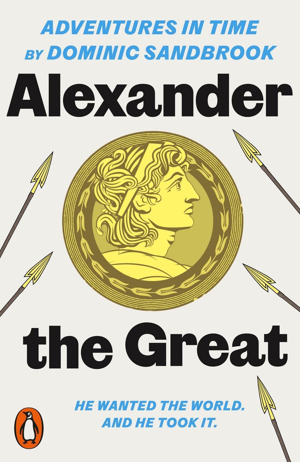 Adventures in Time: Alexander the Great / Dominic Sandbrook