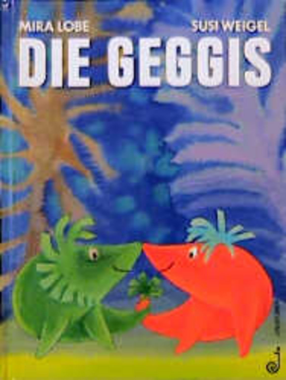 Die Geggis / Mira Lobe