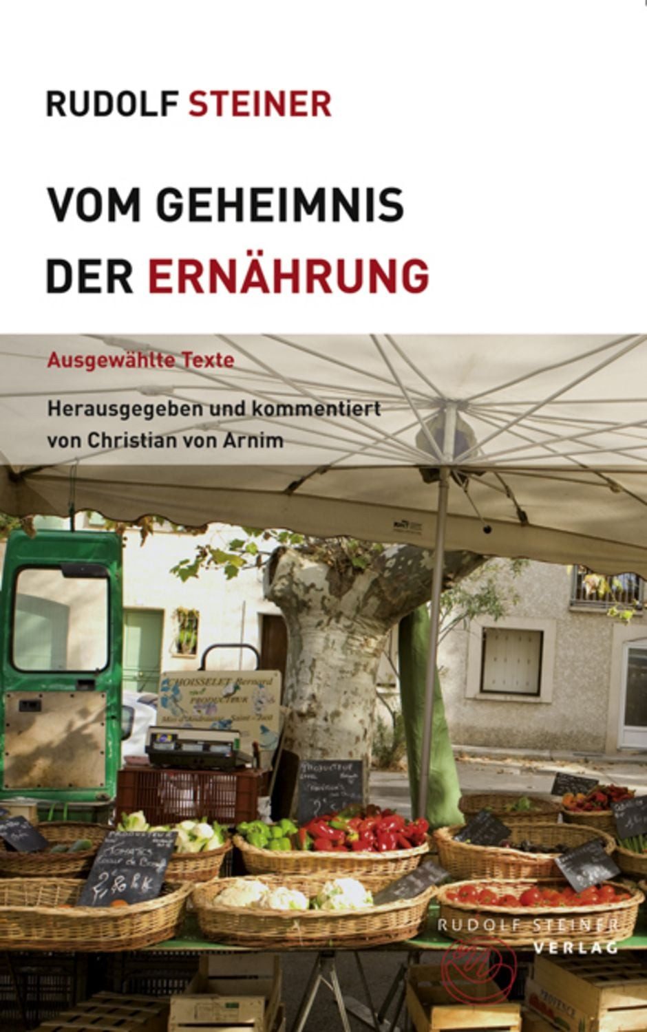 Vom Geheimnis der Ernährung / Rudolf Steiner