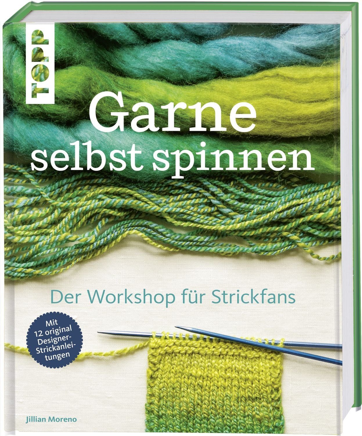 Garne selbst spinnen / Jillian Moreno