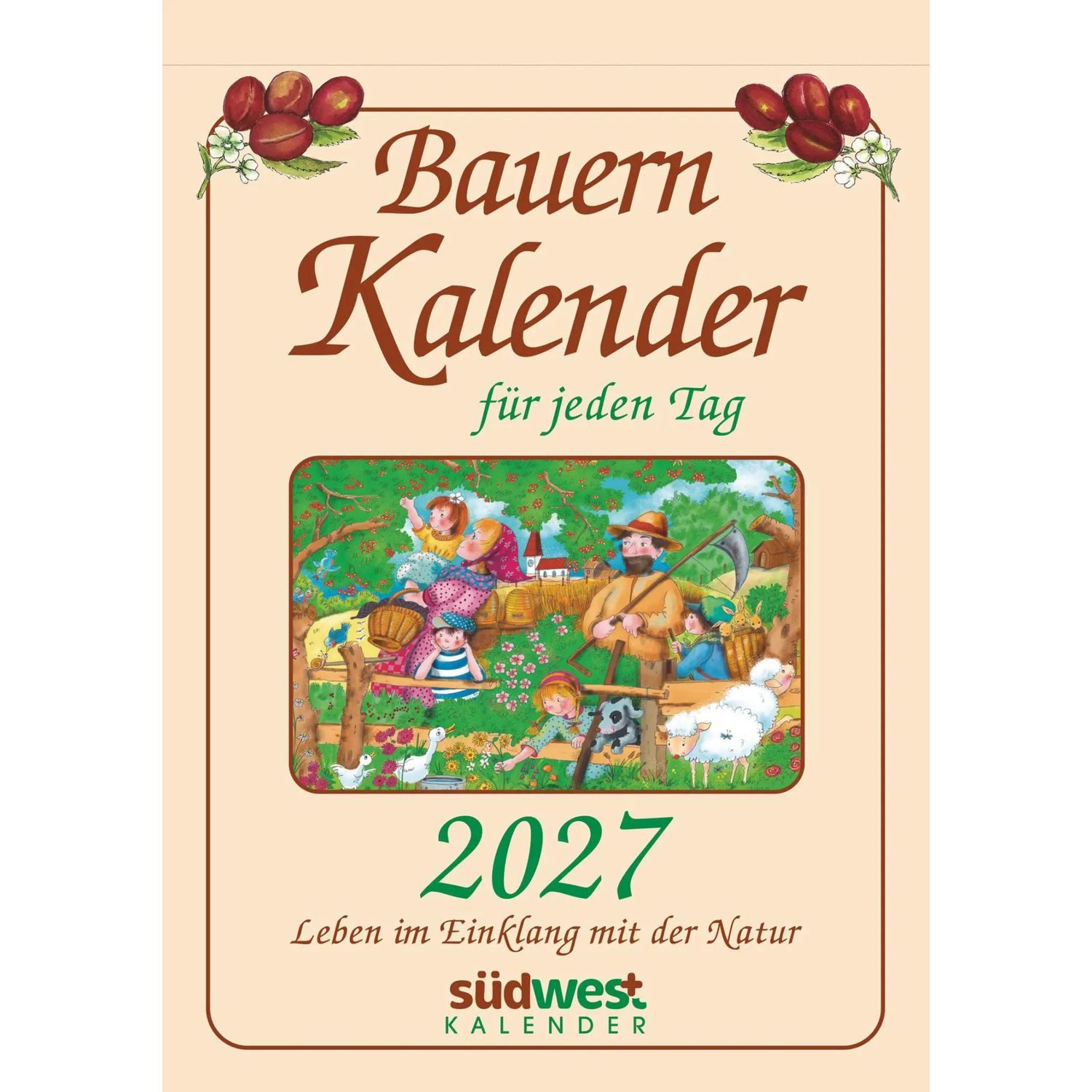 Südwest-Verlag Abreißkalender Bauernkalender für jeden Tag 2027 - Leben im Einklang mit der Natur...