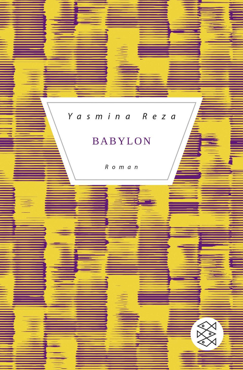 Babylon Roman / Yasmina Reza, Roman, X