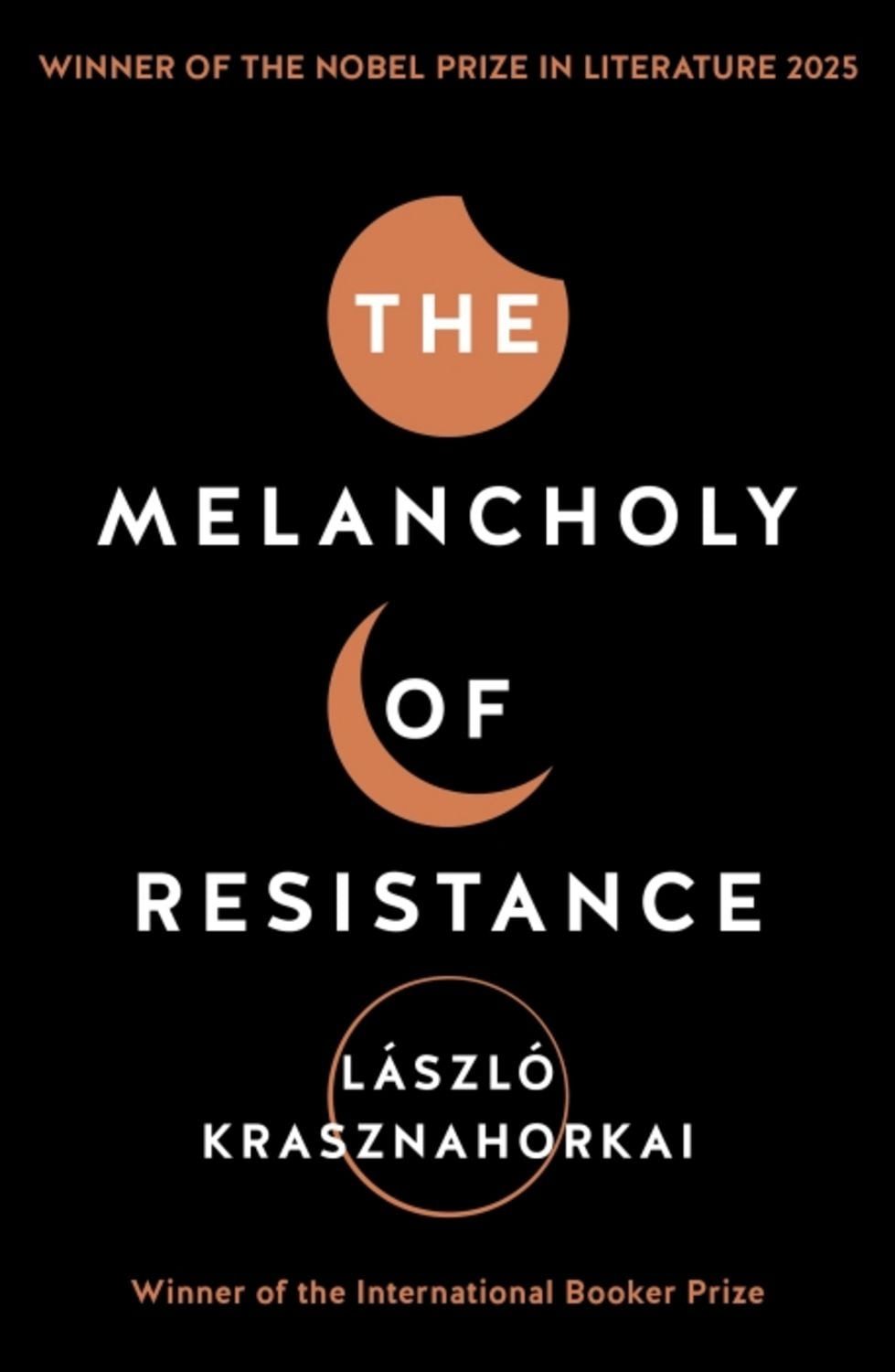 The Melancholy of Resistance / Laszlo Krasznahorkai