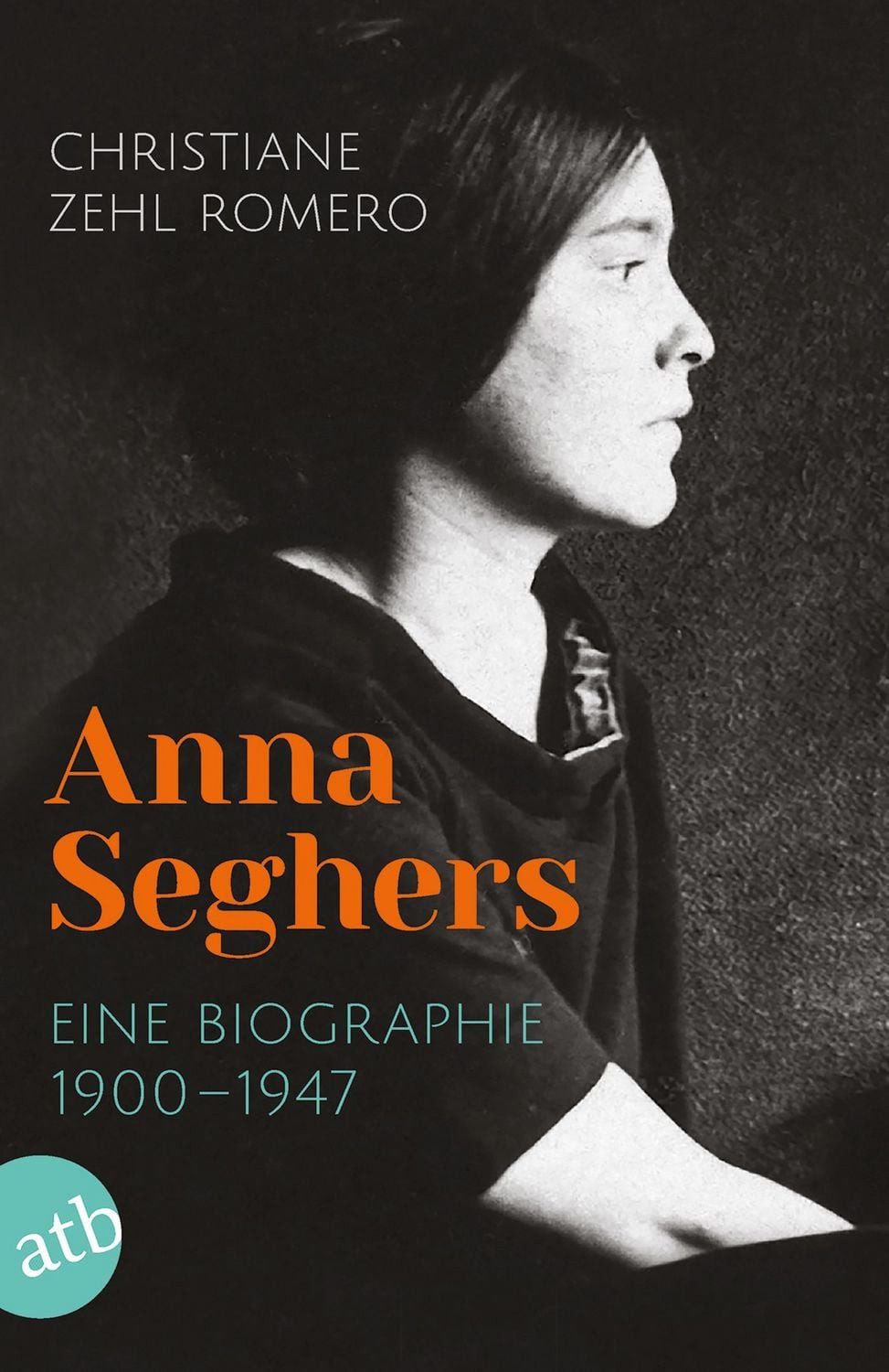 Anna Seghers / Christiane Zehl Romero