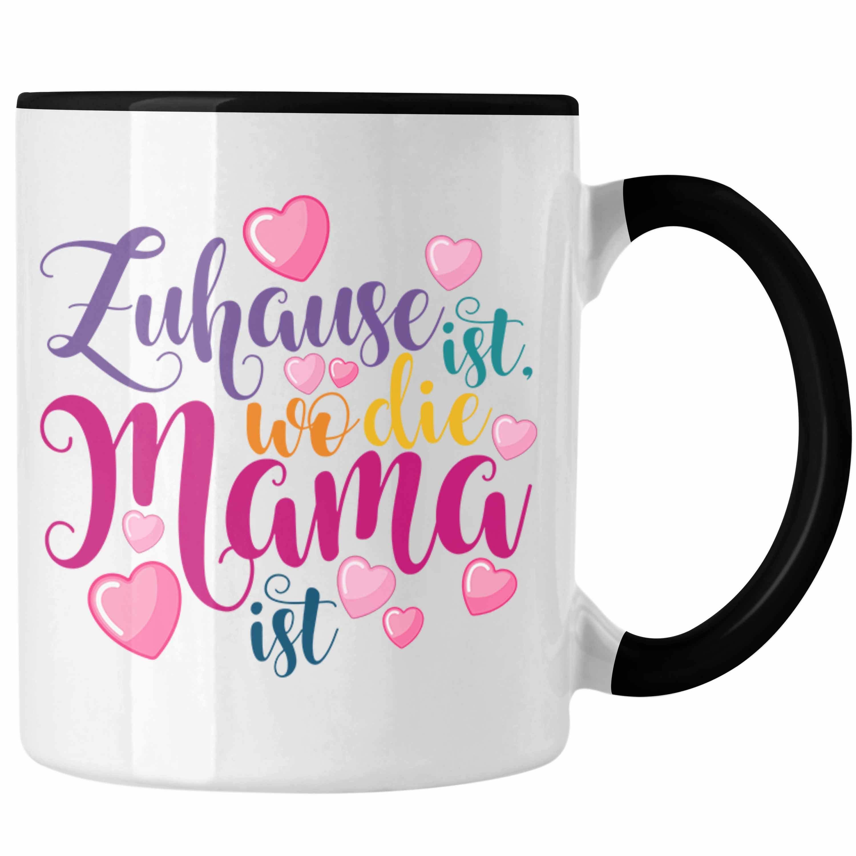 Trendation Tasse Trendation - Mama Geschenk Tasse Zuhause Ist Wo Die Mama Ist Geschenkidee Beste Mama Muttertag Spruch Schwarz