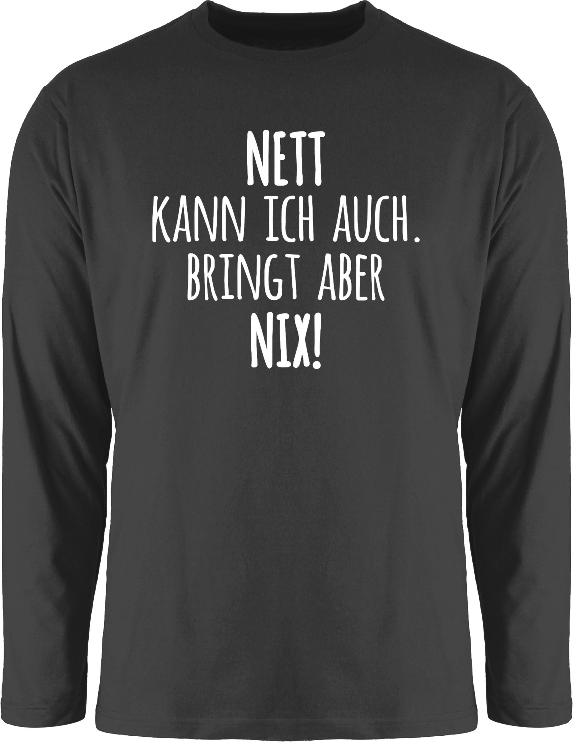 Shirtracer Rundhalsshirt Nett Kann ich auch Bringt aber nix Lustig