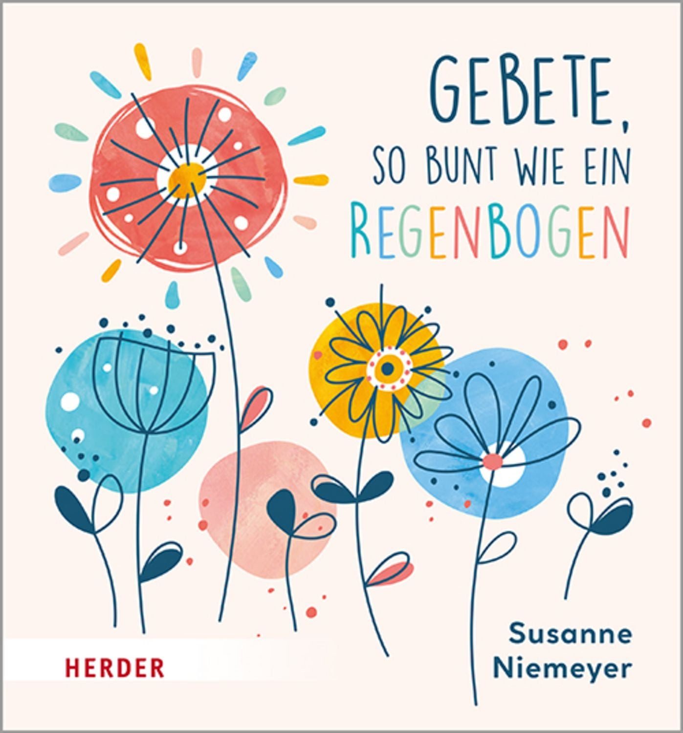 Gebete so bunt wie ein Regenbogen / Susanne Niemeyer