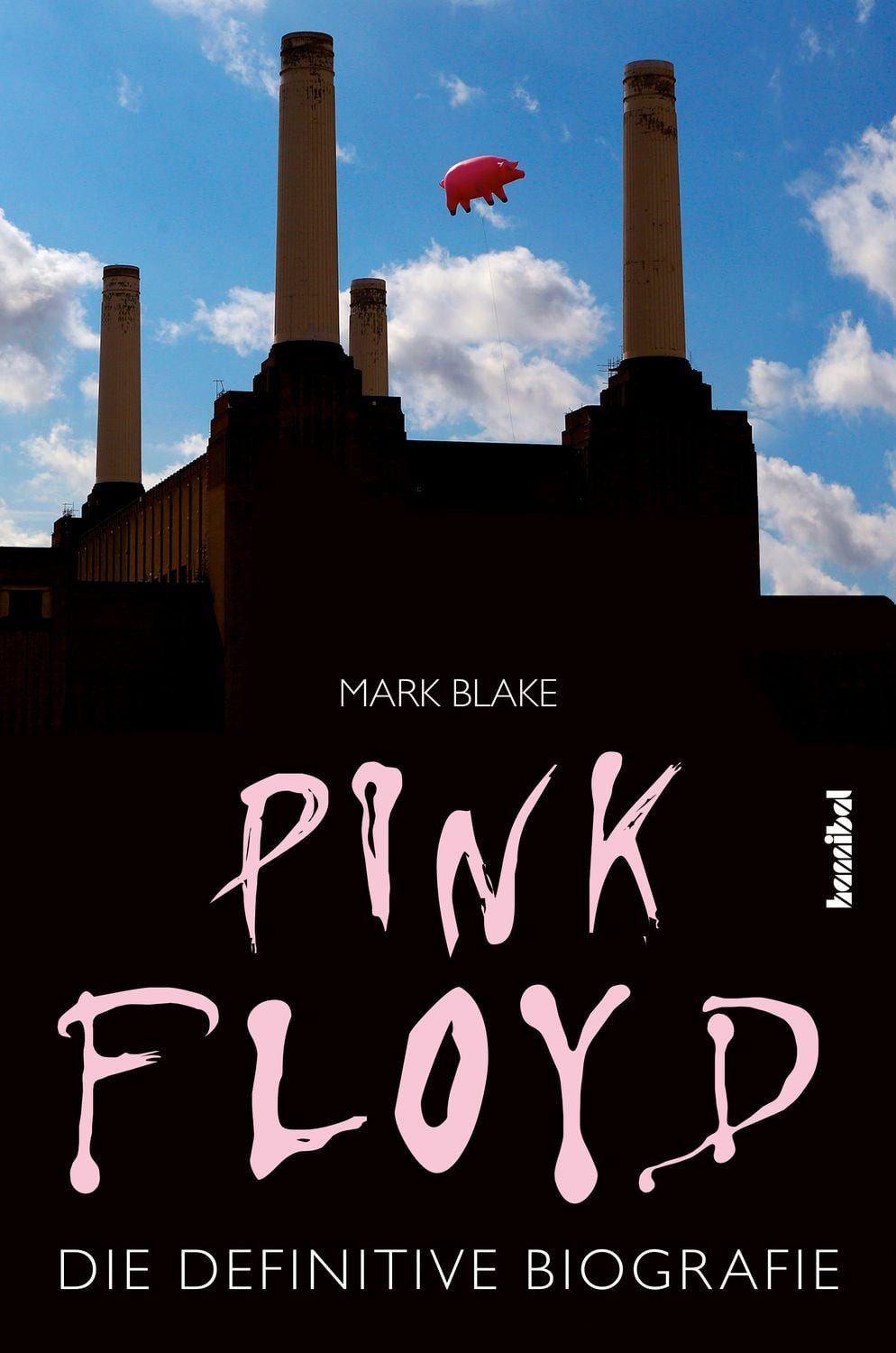 Pink Floyd Die definitive Biografie / Mark Blake, Die definitive Biografie
