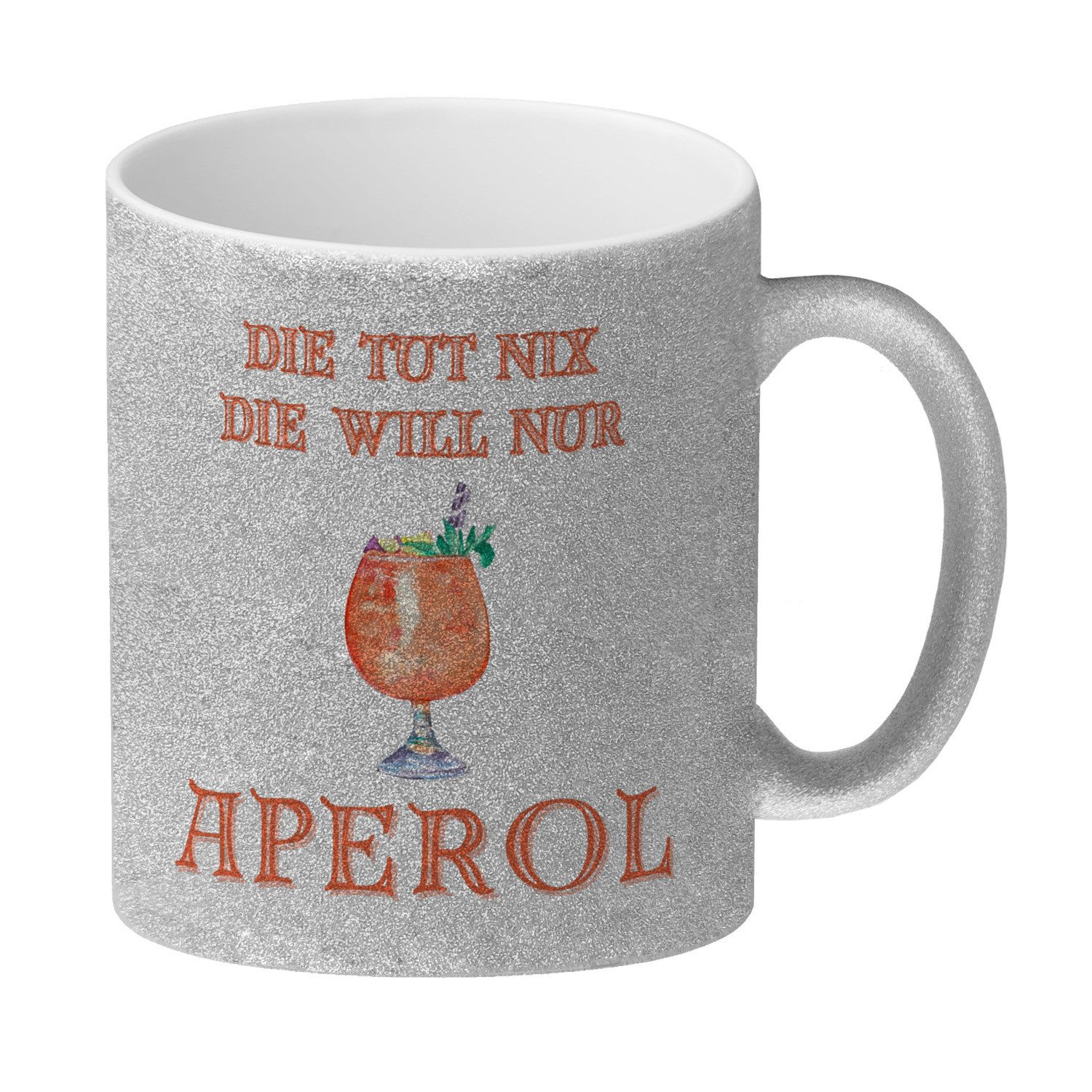 Tasse Aperol Glitzer-Kaffeebecher mit Spruch Die tut nix die will nur Aperol