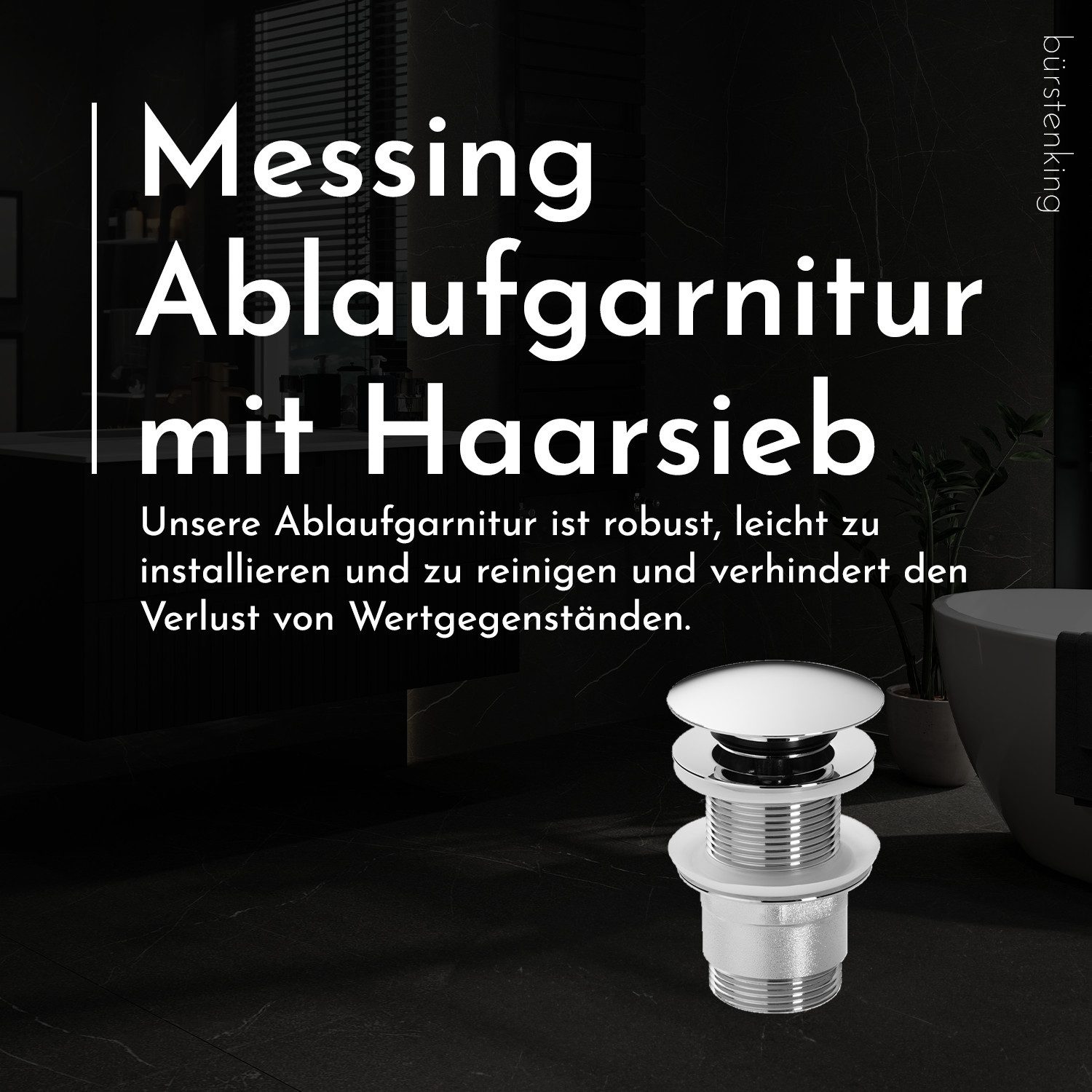 Bürstenking Ablaufgarnitur Ø 63/66 mm – Push-Open Ablaufventil - mit & ohne Überlauf & Haarsieb Push-Open / Pop-Up