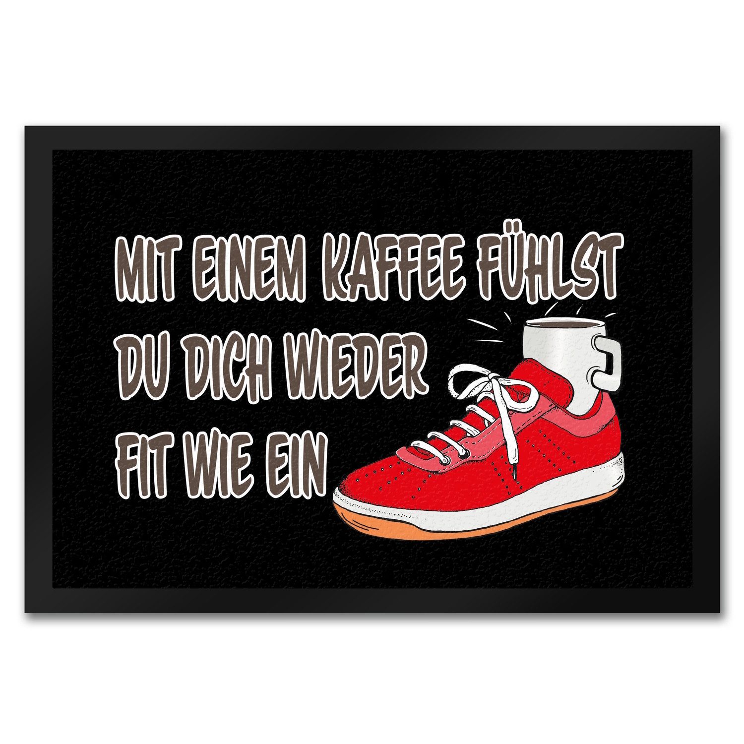 Fußmatte Mit Kaffee fühlst du dich fit Fußmatte in 35x50 cm