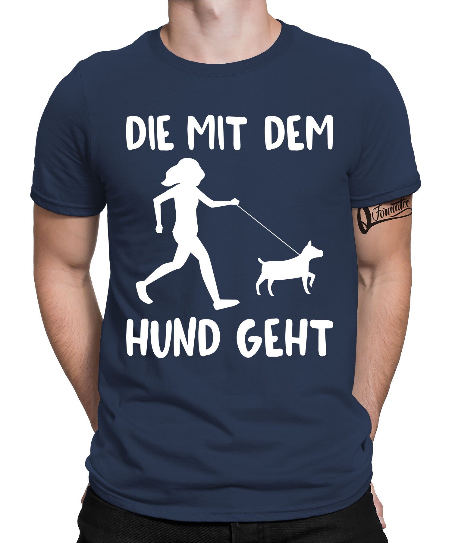 Quattro Formatee Kurzarmshirt Die mit dem Hund geht - Lustiger Spruch Statement Herren T-Shirt (1-tlg) Navy Blau