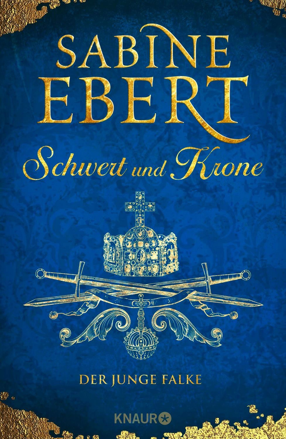 Schwert und Krone - Der junge Falke / Sabine Ebert