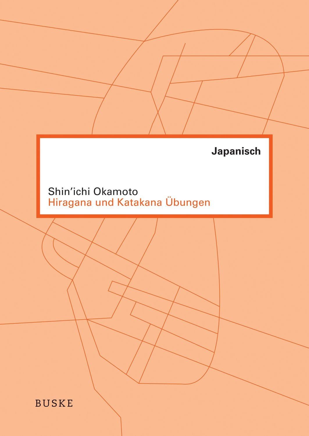 Hiragana und Katakana Übungen / Shin'ichi Okamoto