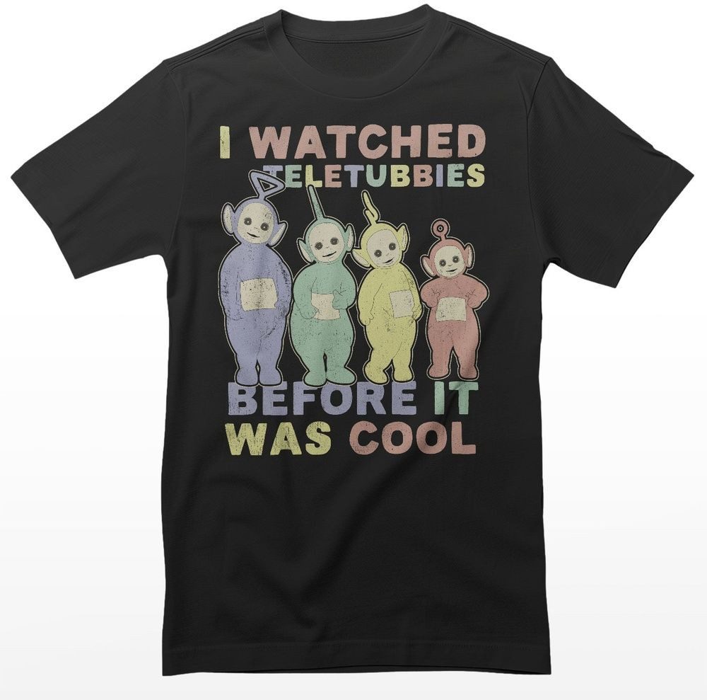 Teletubbies T-Shirt I Watched Before It Was Cool T-Shirt