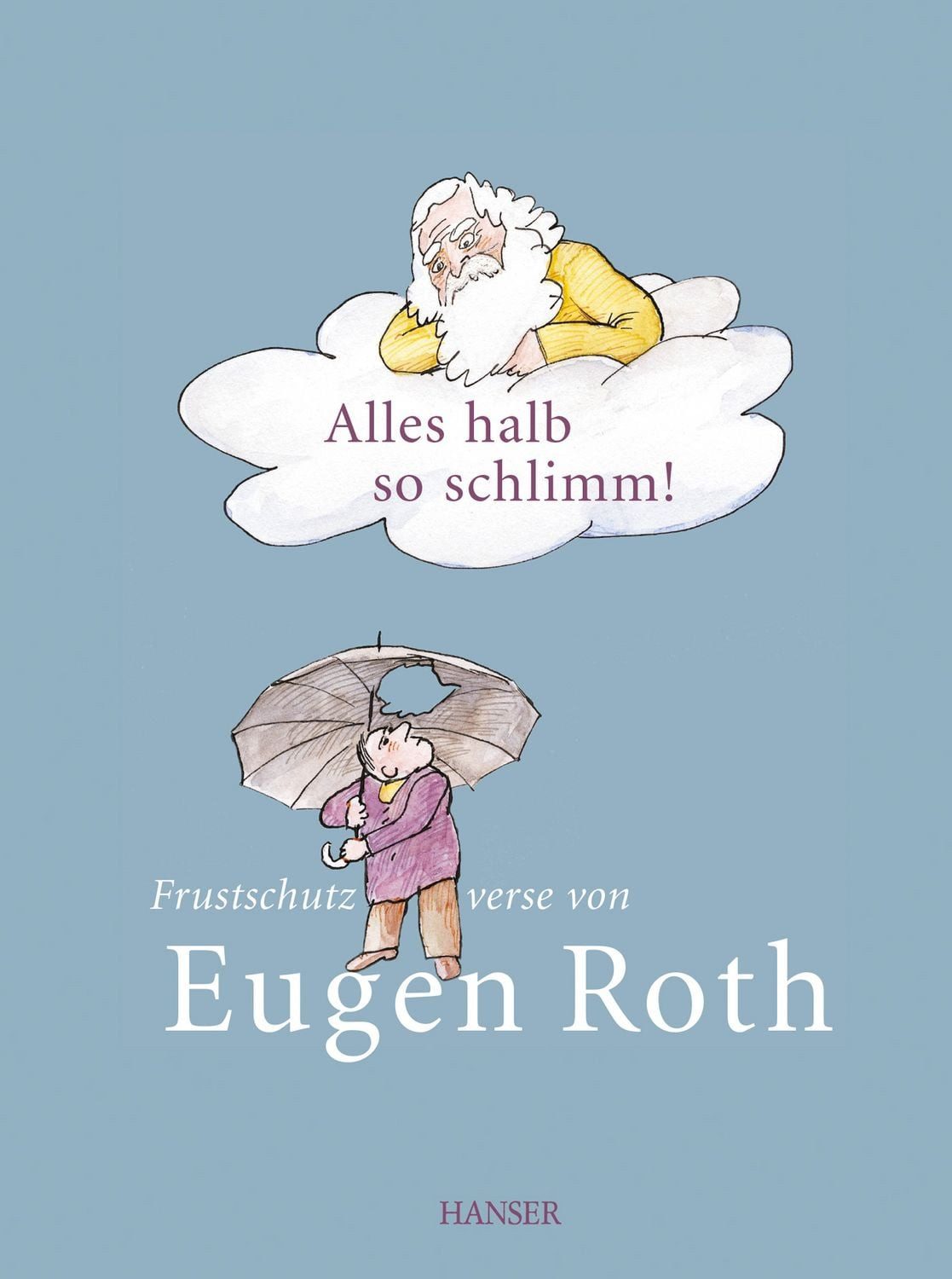 Alles halb so schlimm! / Eugen Roth, Frustschutzverse von Eugen Roth