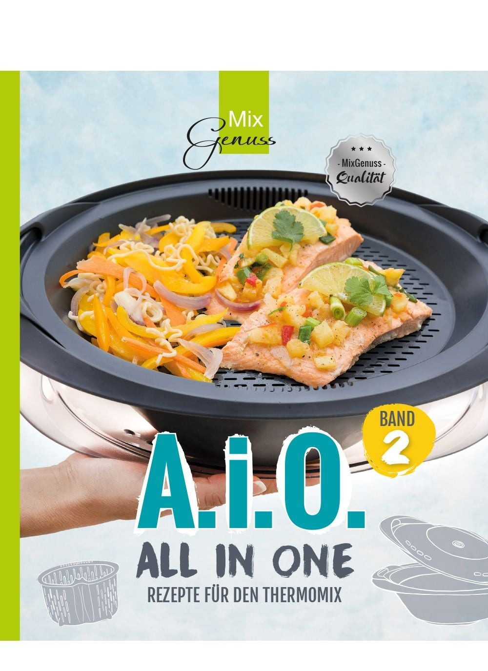 A. i. O. - ALL IN ONE Band 2 / Corinna Wild, Rezepte für den Thermomix